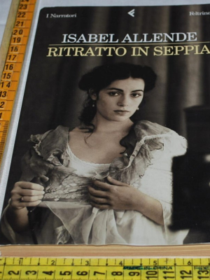Allende Isabel - Ritratto in seppia - Feltrinelli