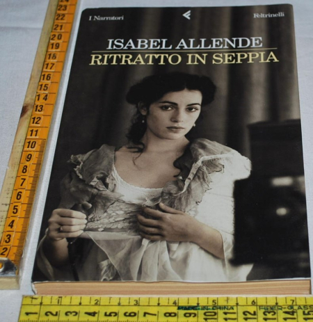 Allende Isabel - Ritratto in seppia - Feltrinelli