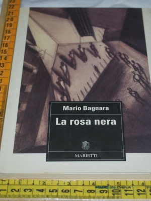 Bagnara Mario - La rosa nera - Marietti