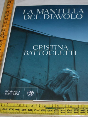 Battocletti Cristina - La mantella del diavolo - Bompiani