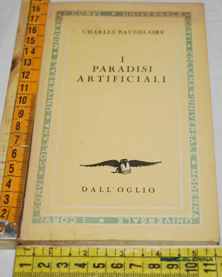 Baudelaire Charles - I paradisi artificiali - Dall'Oglio
