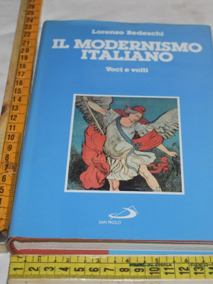 Bedeschi Lorenzo - Il modernismo italiano Voci e volti - San Paolo