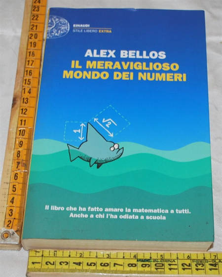 Bellos Alex - Il meraviglioso mondo dei numeri - Einaudi SL Extra