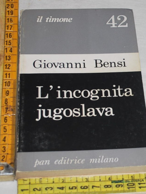 Bensi Giovanni - L'incognita jugoslava - Pan editrice