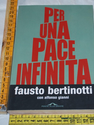 Bertinotti Fausto - Per una pace infinita - Ponte alle grazie