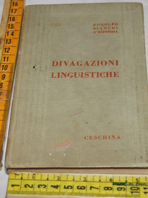 Bianchi D'Espinosa Rodolfo - Divagazioni linguistiche - Ceschina