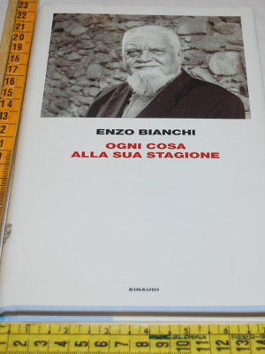 Bianchi Enzo - Ogni cosa alla sua stagione - Einaudi