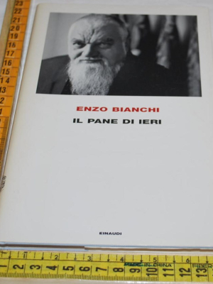 Bianchi Enzo - Il pane di ieri - Einaudi Frontiere