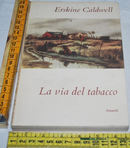 Caldwell Erskine - La via del tabacco - Einaudi I Coralli