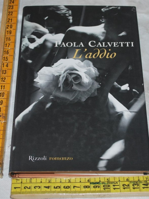 Calvetti Paola - L'addio - Rizzoli