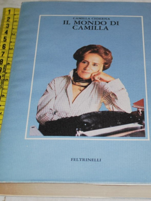 Cederna Camilla - Il mondo di Camilla - Feltrinelli