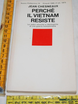 Chesneaux Jean - Perché il Vietnam resiste - Einaudi NP