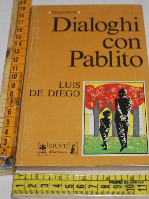 De Diego Luis - Dialoghi con Pablito - Giunti Marzocco