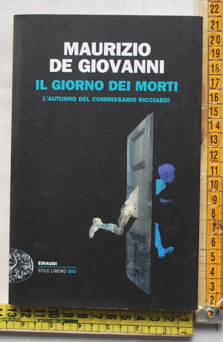 De Giovanni Maurizio - Il giorno dei morti - Einaudi SL Big
