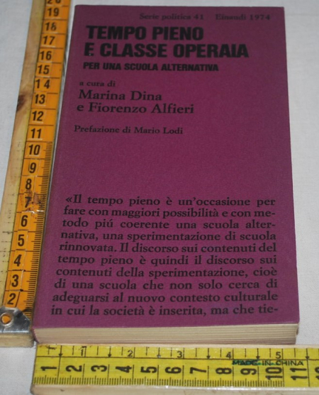 Dina Marina Alfieri Fiorenzo - Tempo pieno e classe operaia - Einaudi Serie politica