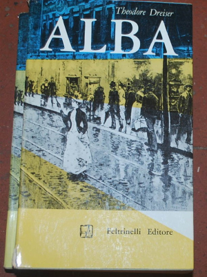 Dreiser Theodore - Alba - Feltrinelli 2 volumi