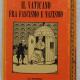 Engel Janosi Friedrich - Il vaticano fra fascismo e nazismo - Le monnier