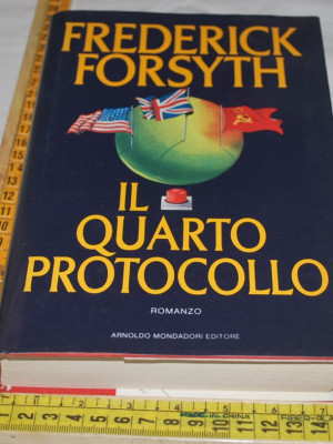 Forsyth Frederick - Il quarto protocollo - Mondadori