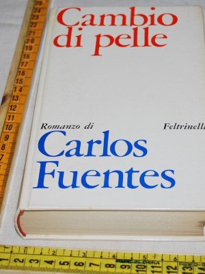 Fuentes Carlos - Cambio di pelle - Feltrinelli