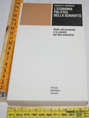 Genovese Eugene L'economia politica della schiavitù  PBE Einaudi