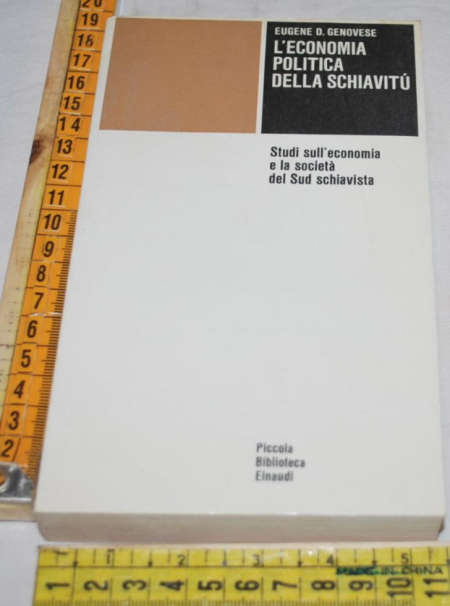 Genovese Eugene L'economia politica della schiavitù  PBE Einaudi