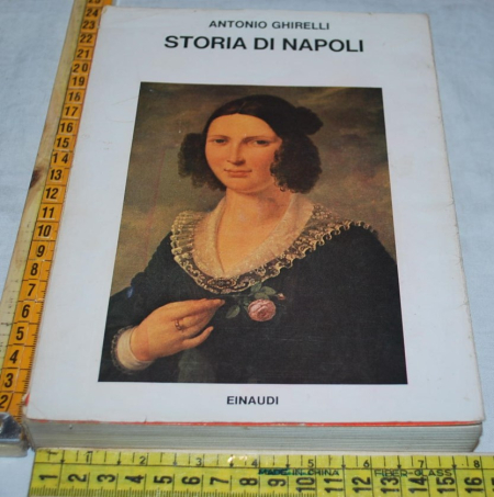Ghirelli Antonio - Storia di Napoli - Einaudi Saggi