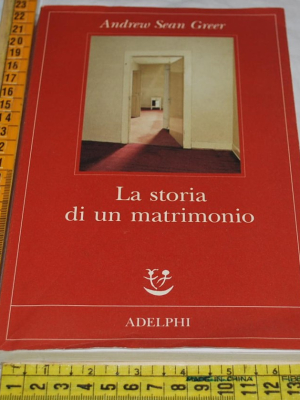 Greer Andrew Sean - La storia di un matrimonio - Fabula Adelphi