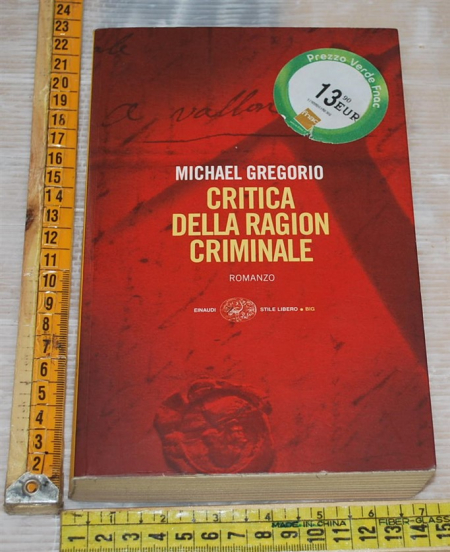 Gregorio Michael - Critica della ragion criminale (A) - Einaudi Stile libero Big