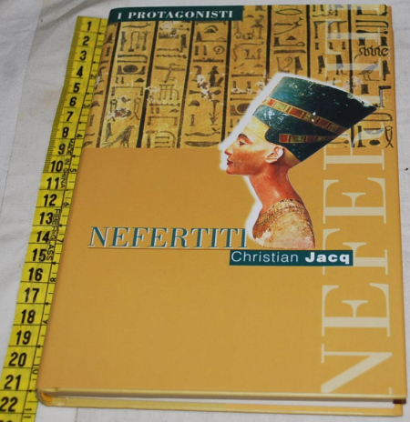 Jacq Christian - Nefertiti - I Protagonisti