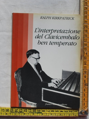 Kirkpatrick Ralph - L'interpretazione del Clavicembalo ben temperato - Franco Muzzio