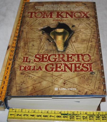 Knox Tom - Il segreto della genesi - Longanesi 1a edizione 2009