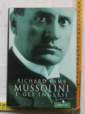 Lamb Richard - Mussolini e gli inglesi - Corbaccio