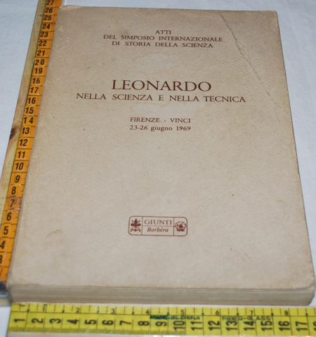 Leonardo nella scienza e nella tecnica - Atti - Giunti