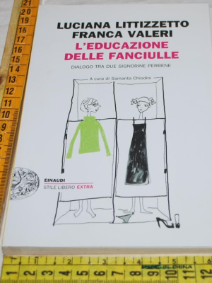 Littizzetto Valeri - L'educazione delle fanciulle - Einaudi SL