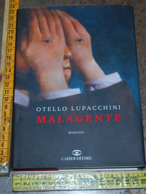 Lupacchini Otello - Malagente - Cairo editore