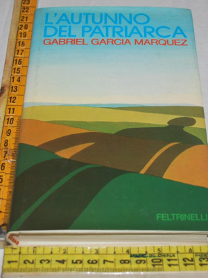 Marquez Gabriel Garcia - L'autunno del patriarca - Feltrinelli