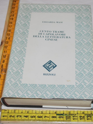 Masi Edoarda - Cento trame di capolavori della letteratura cinese - Rizzoli