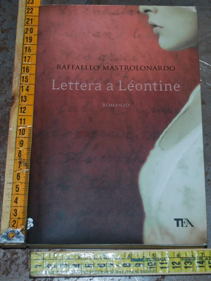 Mastrolonardo Raffaello - Lettera a Léontine - Tea