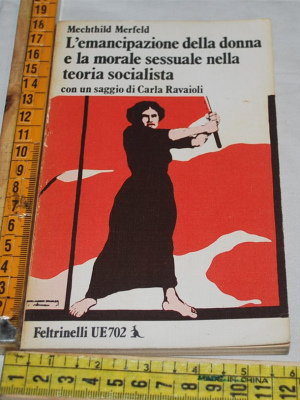 Merfeld Mechthild - L'emancipazione della donna e la morale sessuale nella teoria socialista - UE Feltrinelli