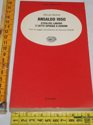 Micheli Alfredo - Ansaldo 1950 - Einaudi Serie politica