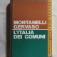 Montanelli Indro Gervaso Roberto - L'Italia dei comuni - Rizzoli