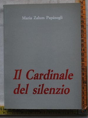 Zalum Papasogli Papàsogli Maria - Il cardinale del silenzio - OCD