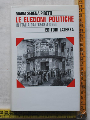 Piretti Maria Serena - Le elezioni politiche - Laterza