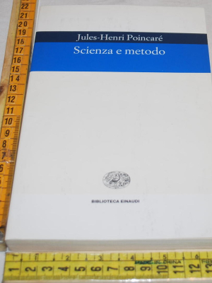 Poincaré Jules - Scienza e metodo - Biblioteca Einaudi