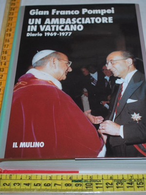 Pompei Gian Franco - Un ambasciatore in Vaticano - Il Mulino