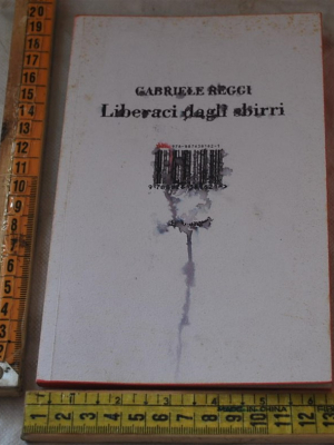 Reggi Gabriele - Liberaci dagli sbirri - Isbn edizioni