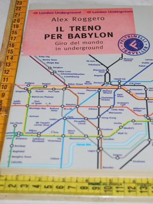 Roggero Alex - Il treno per Babylon - Feltrinelli Traveller