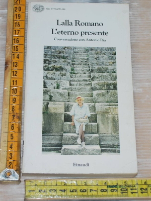 Romano Lalla - L'eterno presente - Einaudi Gli struzzi