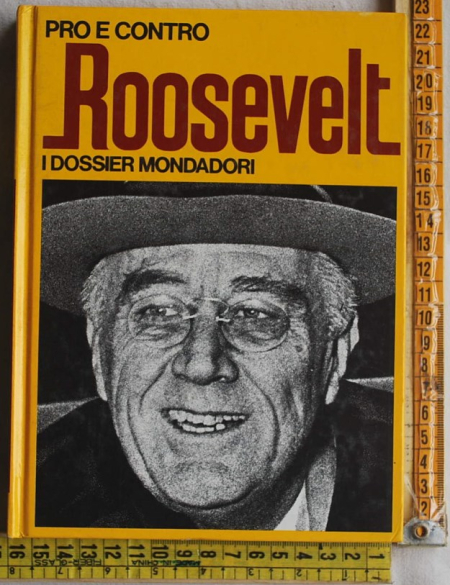 Roosevelt - Pro e contro - I dossier mondadori