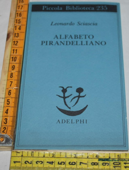 Sciascia Leonardo - Alfabeto pirandelliano - PB Adelphi